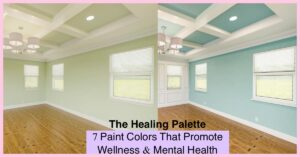 The Healing Palette: 7 Paint Colors That Promote Wellness & Mental Health